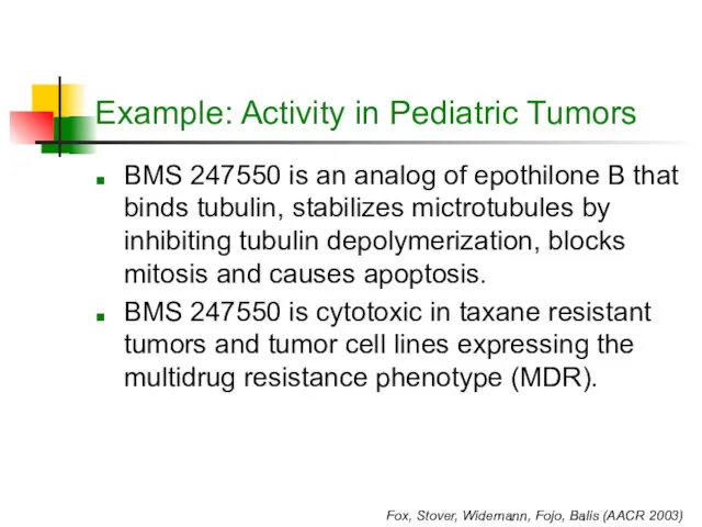 Example: Activity in Pediatric Tumors BMS 247550 is an analog