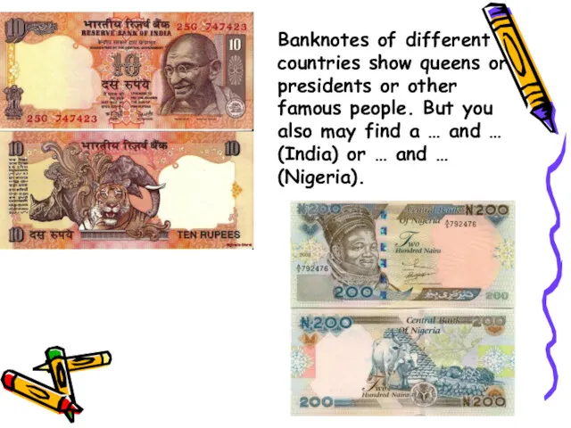 Banknotes of different countries show queens or presidents or other