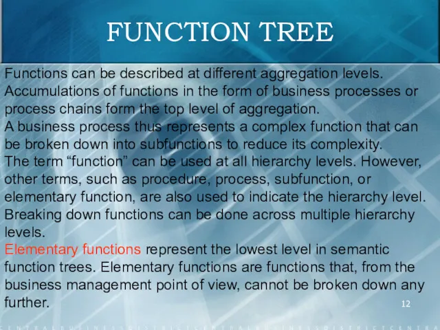FUNCTION TREE Functions can be described at different aggregation levels.