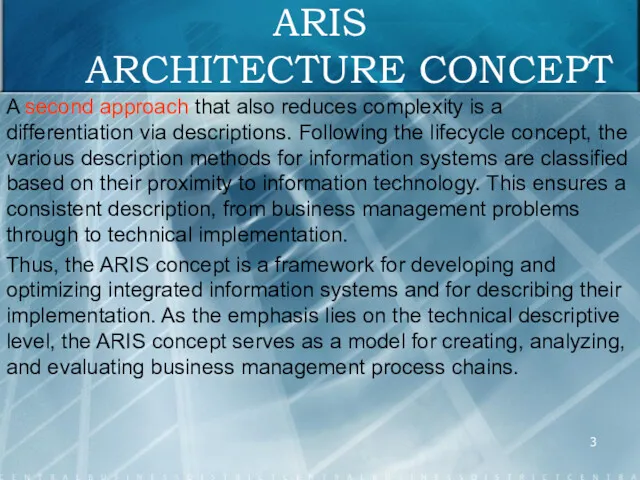 ARIS ARCHITECTURE CONCEPT A second approach that also reduces complexity