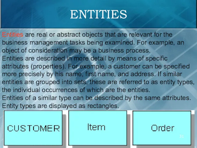ENTITIES Entities are real or abstract objects that are relevant