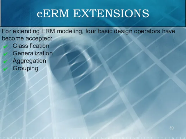 eERM EXTENSIONS For extending ERM modeling, four basic design operators