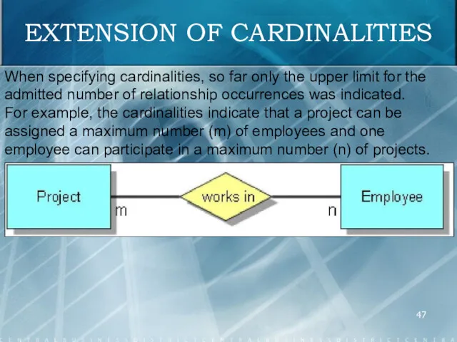 EXTENSION OF CARDINALITIES When specifying cardinalities, so far only the