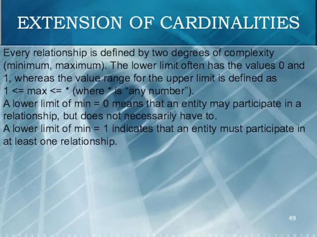 EXTENSION OF CARDINALITIES Every relationship is defined by two degrees