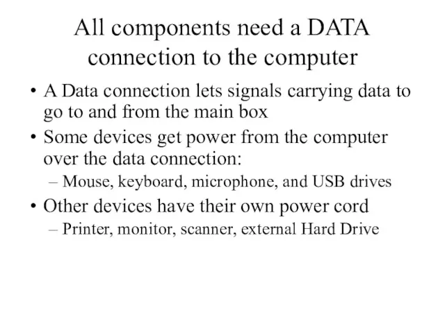 All components need a DATA connection to the computer A