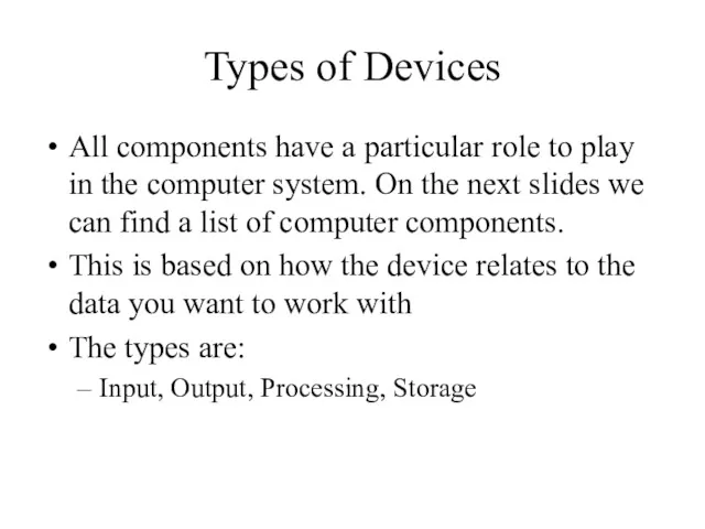 Types of Devices All components have a particular role to