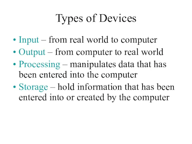 Types of Devices Input – from real world to computer