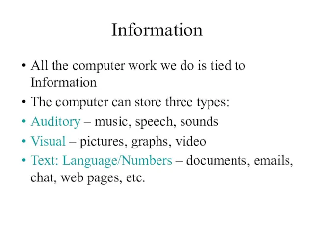 Information All the computer work we do is tied to