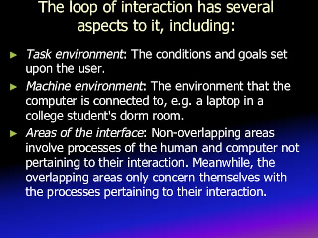 The loop of interaction has several aspects to it, including: