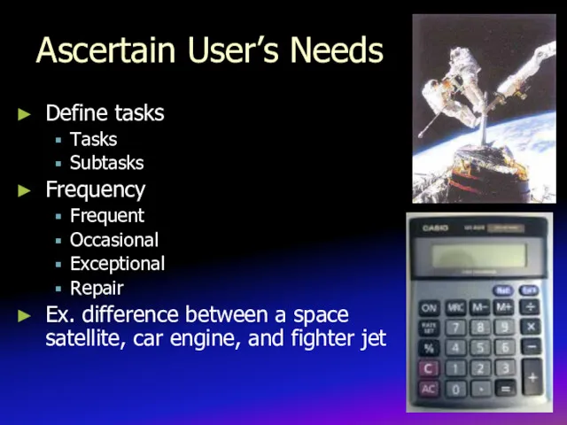 Ascertain User’s Needs Define tasks Tasks Subtasks Frequency Frequent Occasional