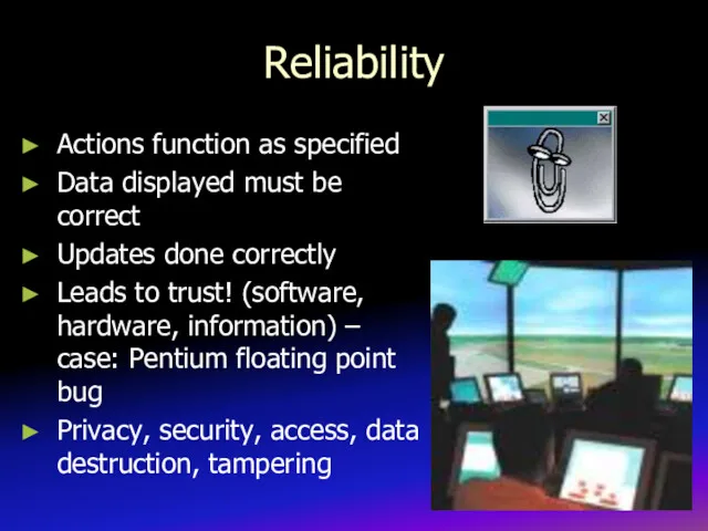 Reliability Actions function as specified Data displayed must be correct