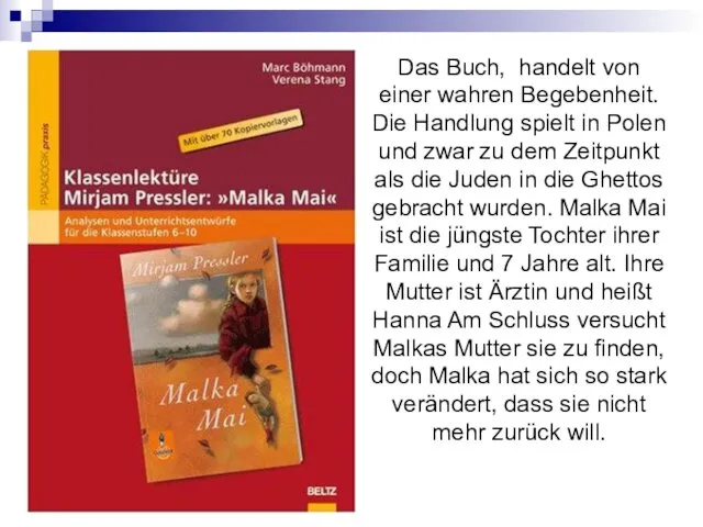 Das Buch, handelt von einer wahren Begebenheit. Die Handlung spielt