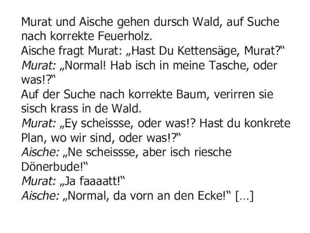 Murat und Aische gehen dursch Wald, auf Suche nach korrekte