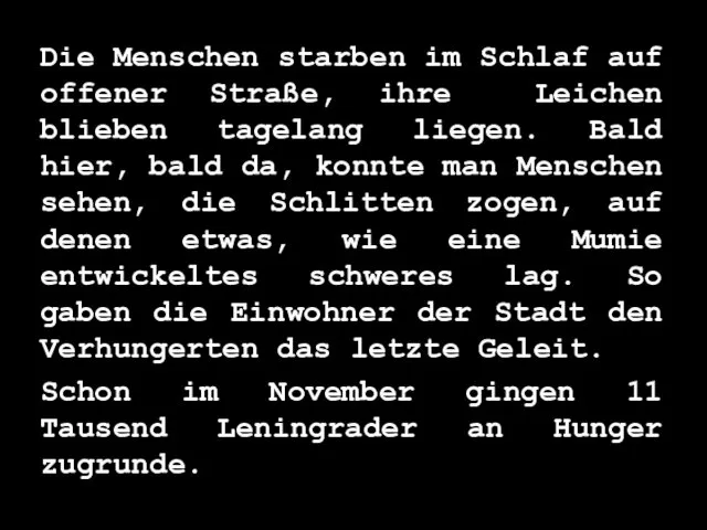 Die Menschen starben im Schlaf auf offener Straße, ihre Leichen blieben tagelang liegen.