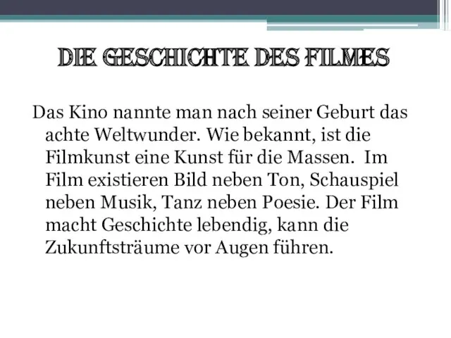 Die Geschichte des Filmes Das Kino nannte man nach seiner Geburt das achte