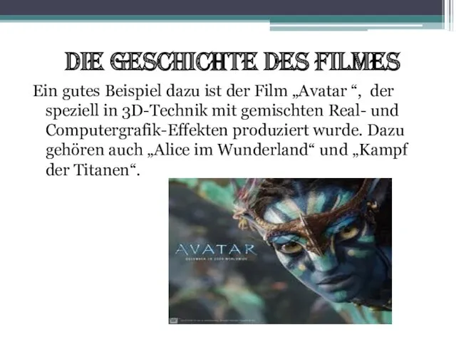 Die Geschichte des Filmes Ein gutes Beispiel dazu ist der Film „Avatar “,