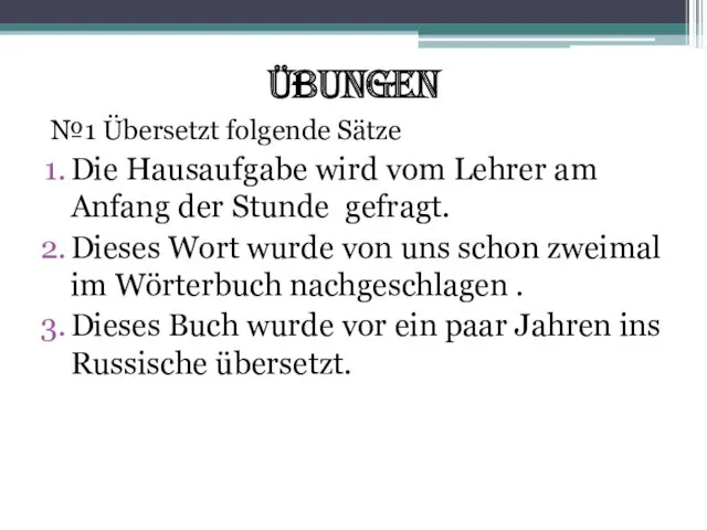 Übungen №1 Übersetzt folgende Sätze Die Hausaufgabe wird vom Lehrer am Anfang der