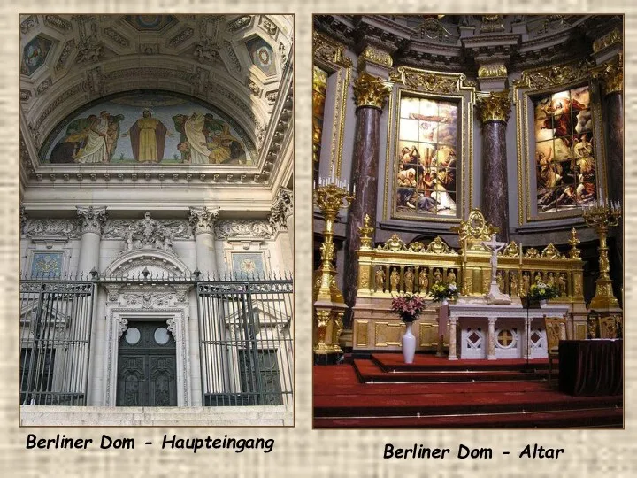Berliner Dom - Haupteingang Berliner Dom - Altar