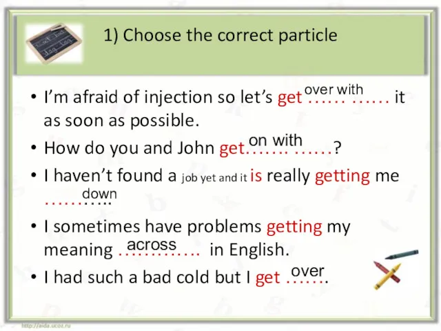 1) Choose the correct particle I’m afraid of injection so