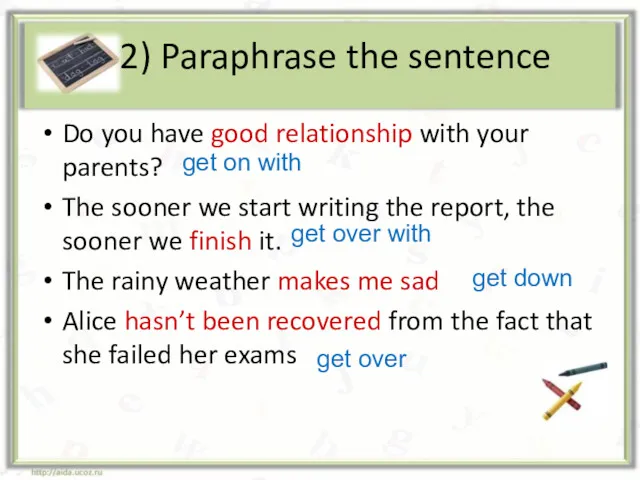 2) Paraphrase the sentence Do you have good relationship with