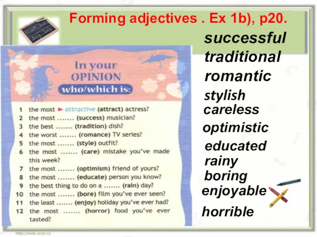 * Forming adjectives . Ex 1b), p20. successful traditional romantic