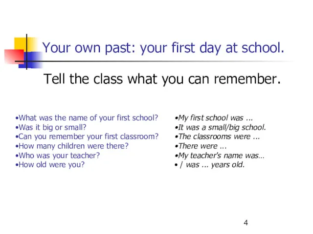 Your own past: your first day at school. Tell the