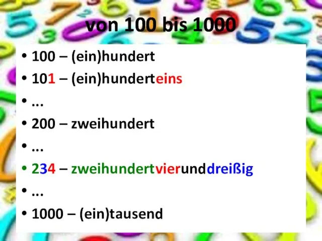 von 100 bis 1000 100 – (ein)hundert 101 – (ein)hunderteins