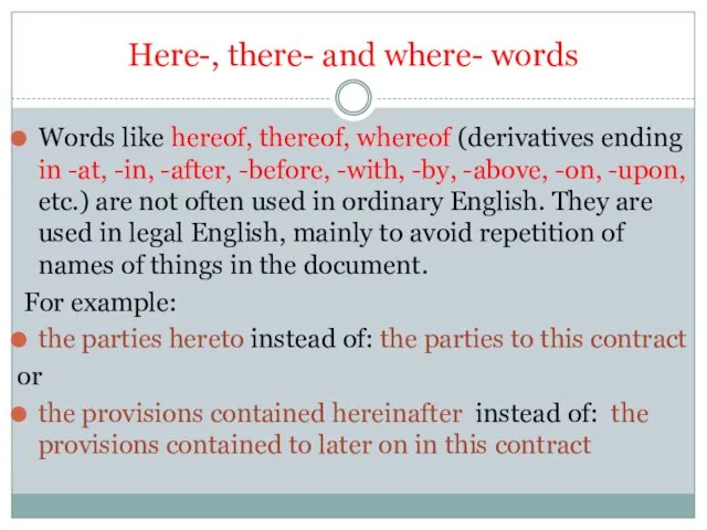 Here-, there- and where- words Words like hereof, thereof, whereof