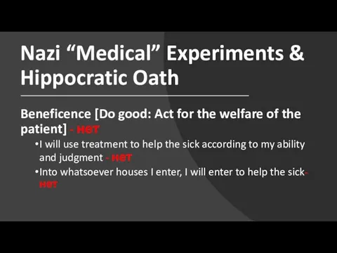 Nazi “Medical” Experiments & Hippocratic Oath Beneficence [Do good: Act for the welfare