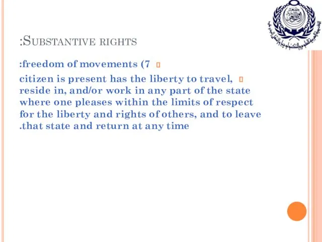 Substantive rights: 7) freedom of movements: citizen is present has