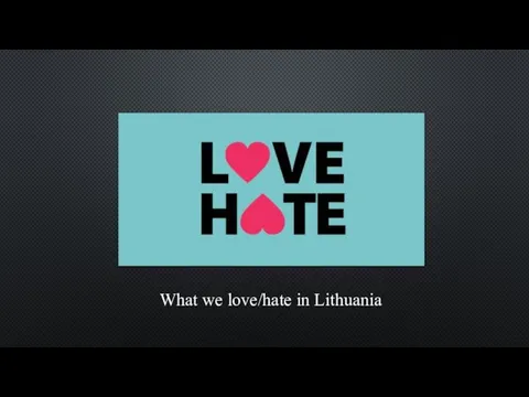 What we love/hate in Lithuania