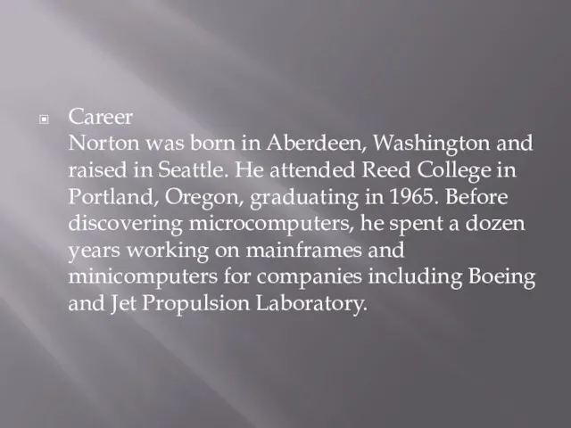 Career Norton was born in Aberdeen, Washington and raised in