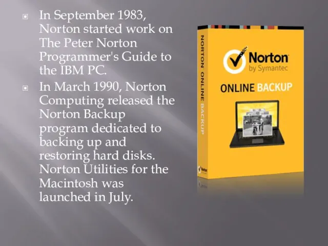 In September 1983, Norton started work on The Peter Norton