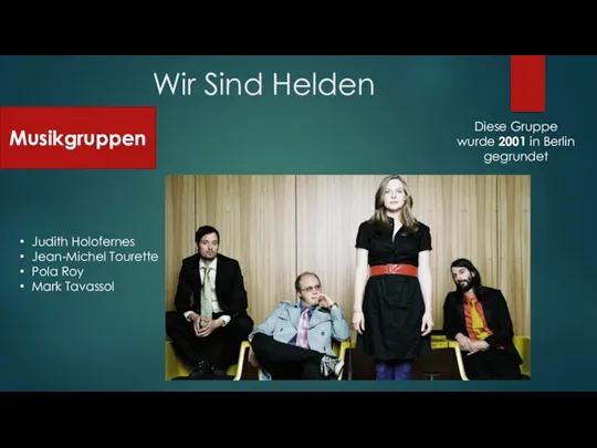 Wir Sind Helden Musikgruppen Judith Holofernes Jean-Michel Tourette Pola Roy