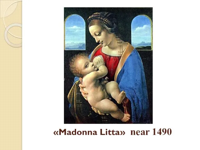 «Madonna Litta» near 1490