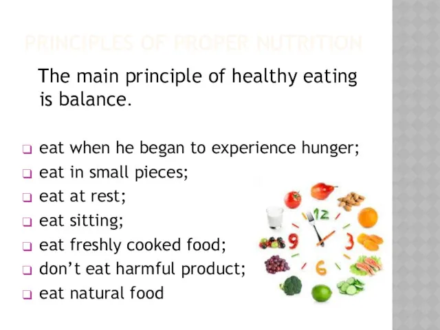 PRINCIPLES OF PROPER NUTRITION The main principle of healthy eating