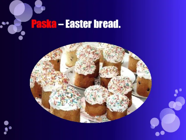 Paska – Easter bread.