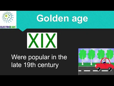 Golden age Were popular in the late 19th century