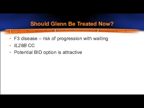 Should Glenn Be Treated Now? F3 disease – risk of progression with waiting