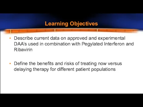 Learning Objectives Describe current data on approved and experimental DAA’s used in combination