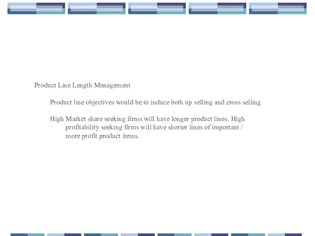 Product Line Length Management Product line objectives would be to