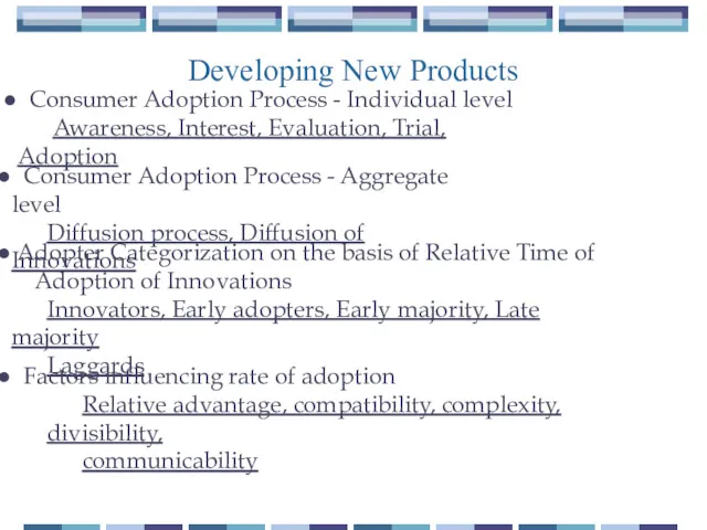 Developing New Products Consumer Adoption Process - Individual level Awareness,