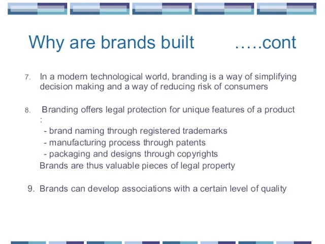 Why are brands built …..cont In a modern technological world,
