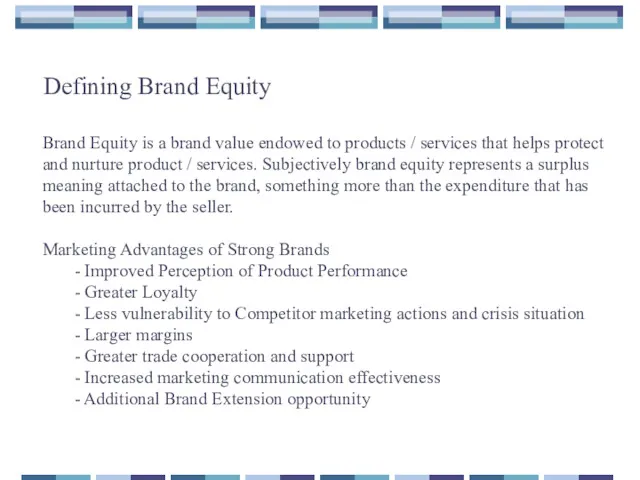 Defining Brand Equity Brand Equity is a brand value endowed