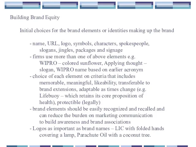 Building Brand Equity Initial choices for the brand elements or