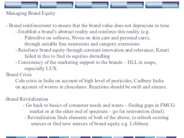 Managing Brand Equity - Brand reinforcement to ensure that the