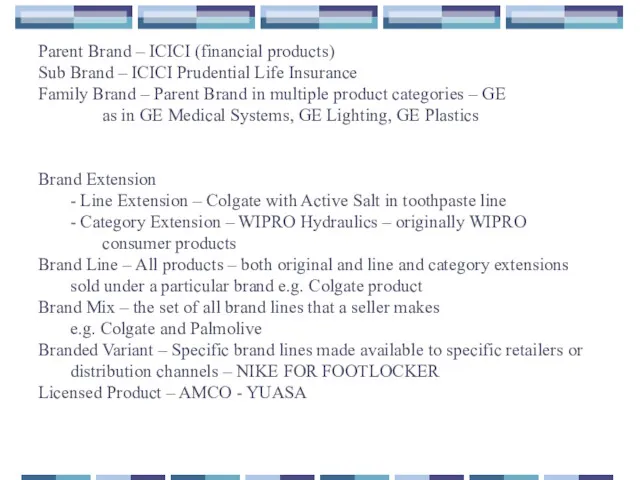 Parent Brand – ICICI (financial products) Sub Brand – ICICI