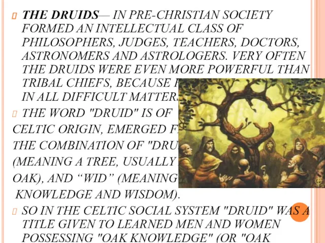 THE DRUIDS— IN PRE-CHRISTIAN SOCIETY FORMED AN INTELLECTUAL CLASS OF PHILOSOPHERS, JUDGES, TEACHERS,