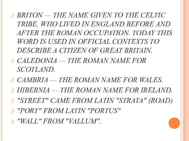BRITON — THE NAME GIVEN TO THE CELTIC TRIBE, WHO LIVED IN ENGLAND
