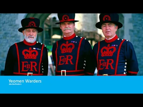 Yeomen Warders aka Beefeaters